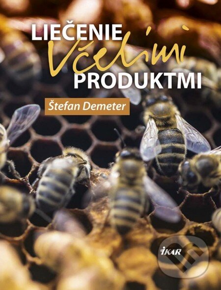 Liečenie včelími produktmi - Štefan Demeter