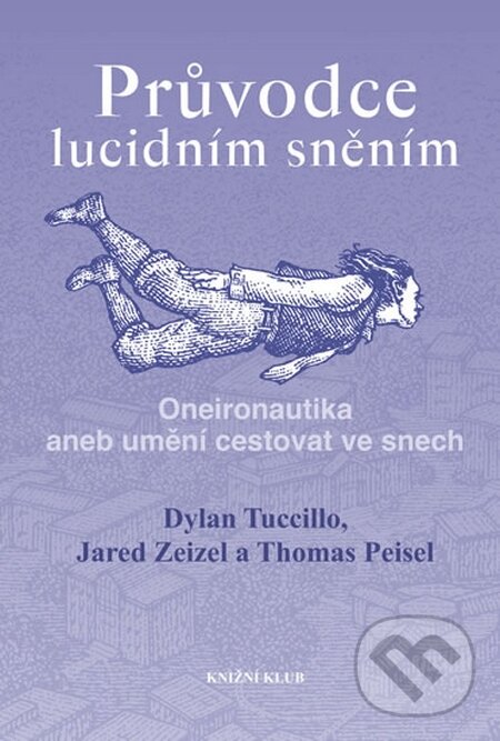 Průvodce lucidním sněním - Dylan Tuccillo, Jared Zeizel, Thomas Peisel
