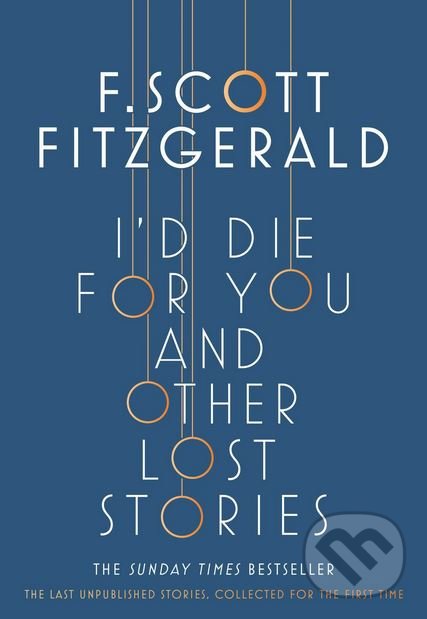 I&#039;d Die for You and Other Lost Stories - Francis Scott Fitzgerald