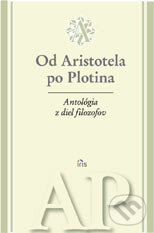 Antológia z diel filozofov - Od Aristotela po Plotina - 