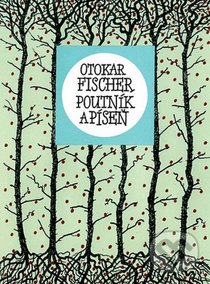 Poutník a píseň - Otokar Fischer