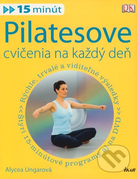 Pilatesove cvičenia na každý deň - Alycea Ungaro