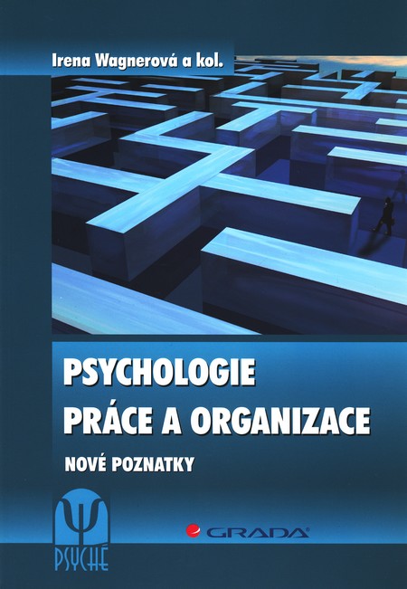 Psychologie práce a organizace (Nové poznatky)