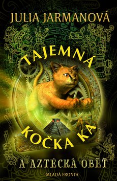 Kniha Tajemná kočka Ka a aztécká oběť