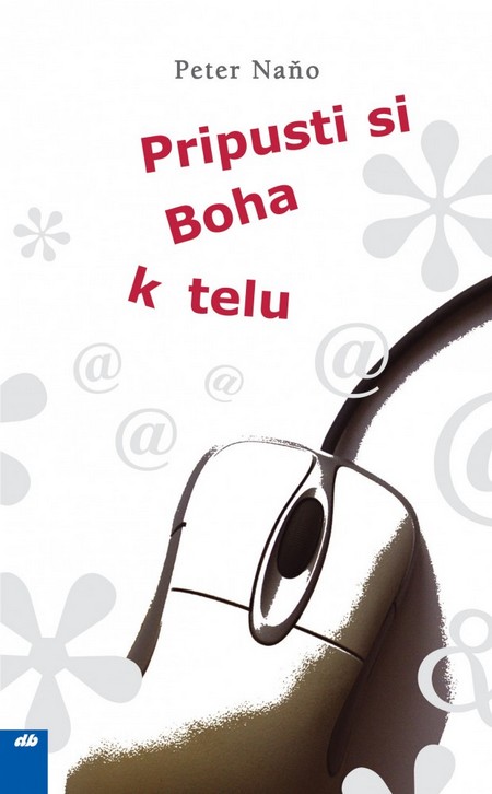 Pripusti si Boha k telu