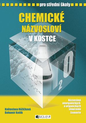 Chemické názvosloví v kostce pro SŠ - Bohumír Kotlík kúpite na Gorila.sk