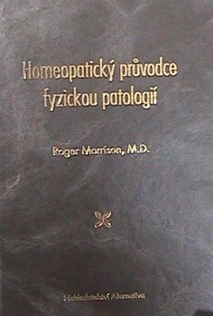 Homeopatický průvodce fyzickou patológií - Roger Morrison kúpite na Gorila.sk