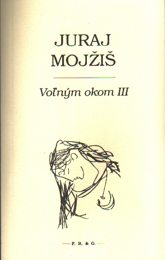 Voľným okom III - Juraj Mojžiš kúpite na Gorila.sk