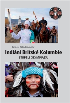 Indiáni Britské Kolumbie strpěli Olympiádu kúpite na Gorila.sk
