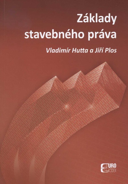 Základy stavebného práva - Vladimír Hutta,Jiří Plos