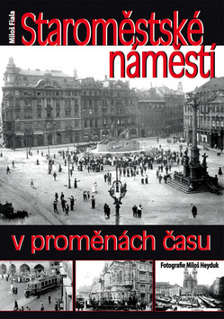 Kniha Staroměstské náměstí v proměnách času