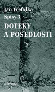 Doteky a posedlosti (Spisy 3)