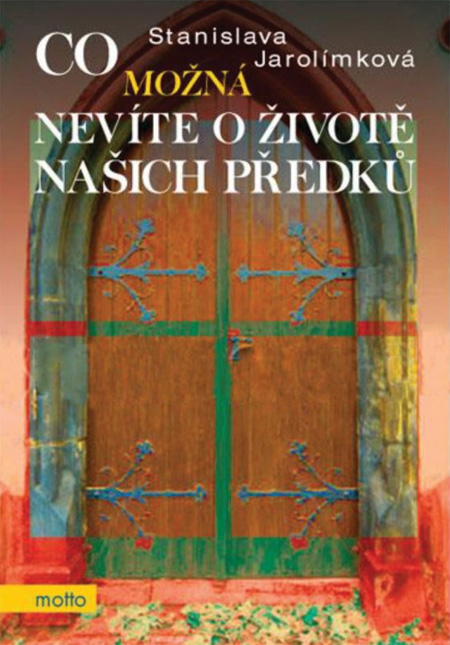 Co možná nevíte o životě našich předků