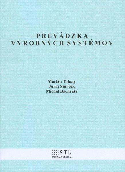 Prevádzka výrobných systémov - Juraj Smrček,Marián Tolnay kúpite na Gorila.sk