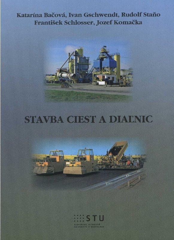 Stavba ciest a diaľnic - Katarína Bačová,Kolektív autorov kúpite na Gorila.sk
