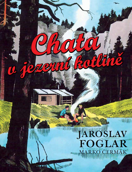 Chata v Jezerní kotlině - Jaroslav Foglar,Pavel Čech kúpite na Gorila.sk