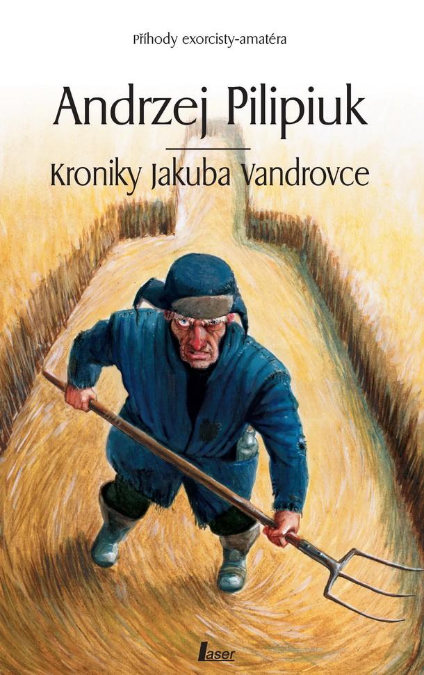 Kroniky Jakuba Vandrovce - Andrzej Pilipiuk kúpite na Gorila.sk