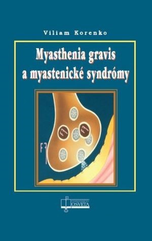 Myasthenia gravis a myastenické syndrómy - Viliam Korenko kúpite na Gorila.sk