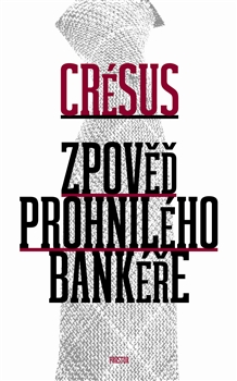 Zpověď prohnilého bankéře - Crésus kúpite na Gorila.sk