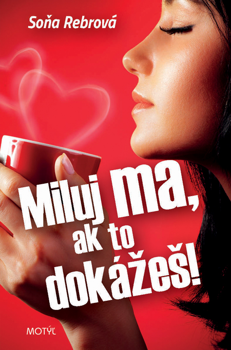 Miluj ma, ak to dokážeš! - Soňa Rebrová kúpite na Gorila.sk