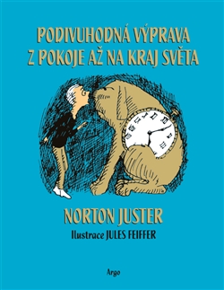 Podivuhodná výprava z pokoje až na kraj světa - Norton Juster,Jules Feiffer,Dominika Křesťanová kúpite na Gorila.sk