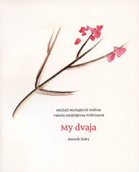 My dvaja - Michail Michajlovič Prišvin,Prišvinová Dmitrijevna Valeria kúpite na Gorila.sk