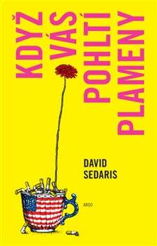 Když vás pohltí plameny - David Sedaris kúpite na Gorila.sk