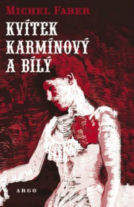 Kvítek karmínový a bílý - Michel Faber kúpite na Gorila.sk