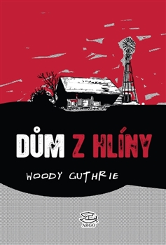 Dům z hlíny - Woody Guthrie,Gita Zbavitelová kúpite na Gorila.sk