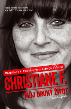 Kniha Christiane F. - Můj druhý život (Pokračování bestselleru My děti ze stanice ZOO)