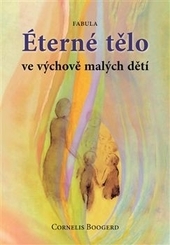 Éterné tělo ve výchově malých dětí - Cornelis Boogerd kúpite na Gorila.sk