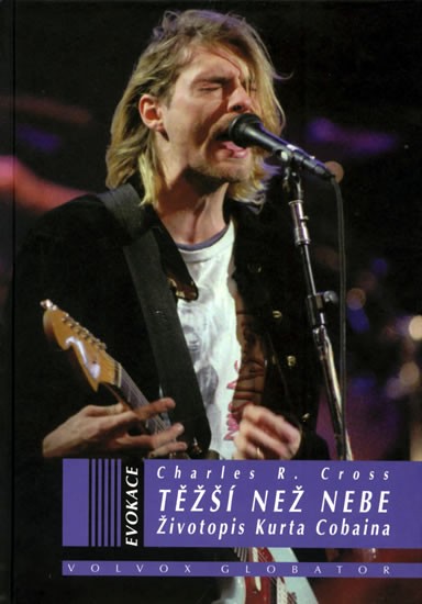 Těžší než nebe (Životopis Kurta Cobaina)