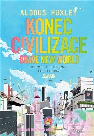 Konec civilizace (Grafický román) - Aldous Huxley, Fred Fordman (Ilustrátor).