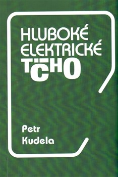 Hluboké elektrické ticho - Petr Kudela kúpite na Gorila.sk