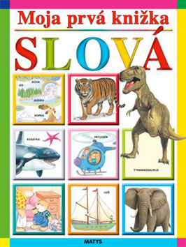 Moja prvá knižka - Slová kúpite na Gorila.sk