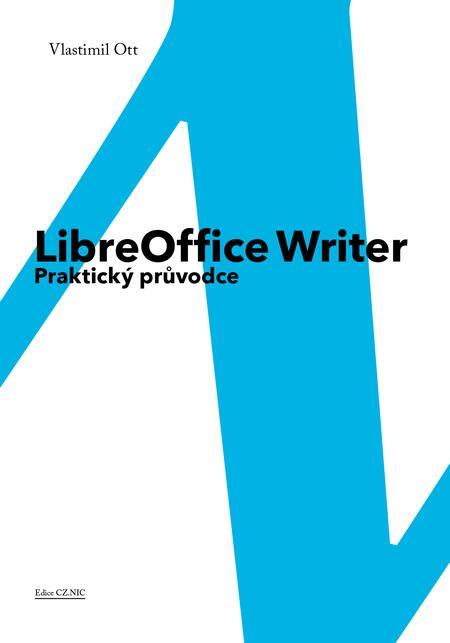 LibreOffice Writer (Praktický průvodce) - Vlastimil Ott