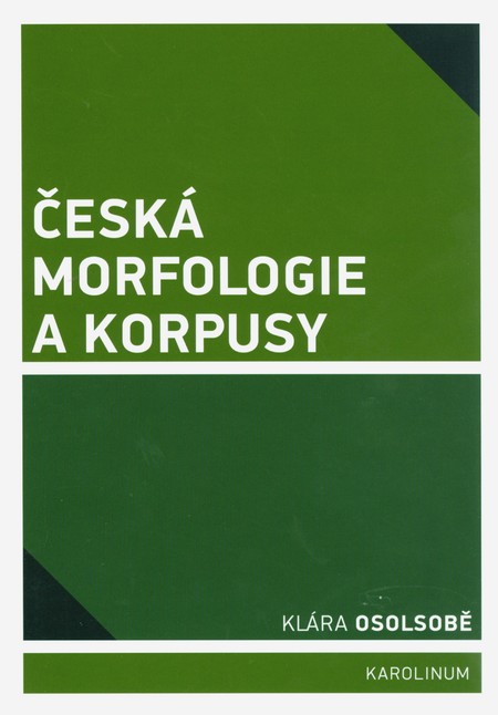 Česká morfologie a korpusy - Klára Osolsobě kúpite na Gorila.sk