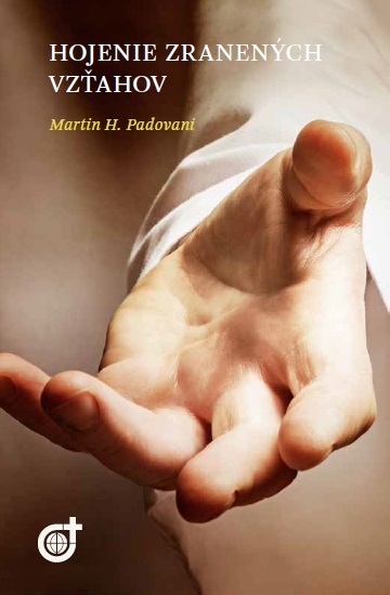 Hojenie zranených vzťahov - Martin H. Padovani