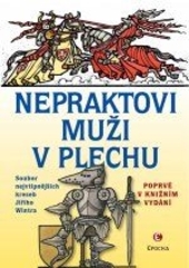 Nepraktovi muži v plechu - Jiří Winter Neprakta,Jaroslav Kopecký