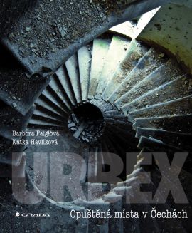 URBEX (Opuštěná místa v Čechách)
