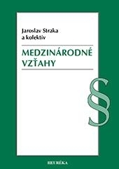 Medzinárodné vzťahy - Jaroslav Straka kúpite na Gorila.sk