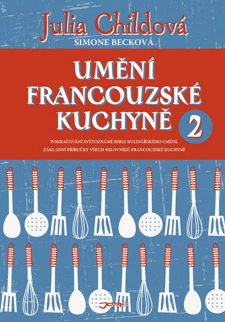 Kniha Umění francouzské kuchyně 2 - Julia Child,Simone Beck