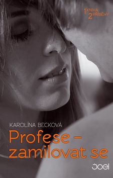 Kniha Profese – zamilovat se (1 kniha 2 příběhy)