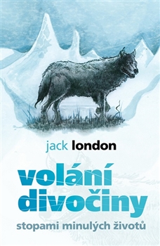 Kniha Volání divočiny - Stopami minulých životů