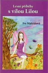 Lesní příběhy s vílou Lilou - Ivana Matyášová kúpite na Gorila.sk