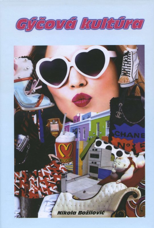 Gýčová kultúra - Nikola Božilovic kúpite na Gorila.sk