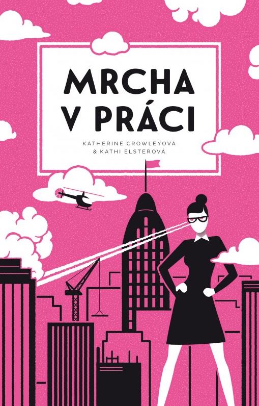 Kniha Mrcha v práci - Kathi Elsterová,Katherine Crowleyová