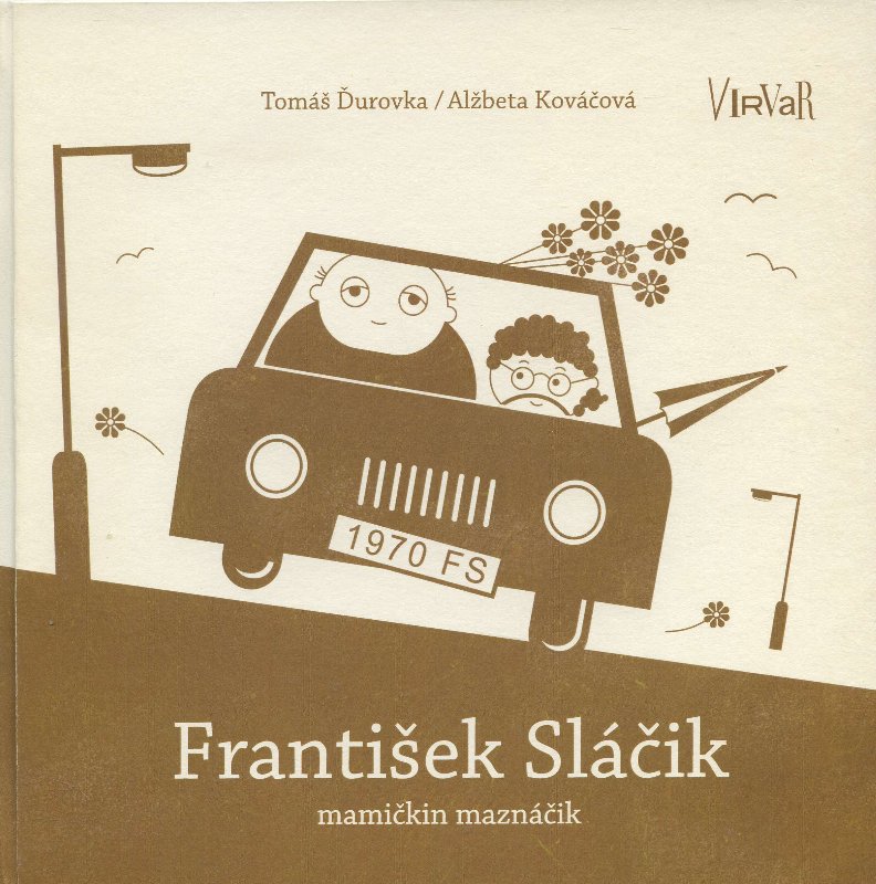 František Sláčik mamičkin maznáčik kúpite na Gorila.sk