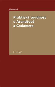 Praktická soudnost u Arendtové a Gadamera kúpite na Gorila.sk