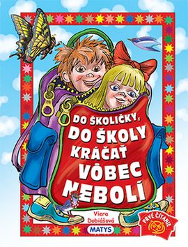 Do školičky, do školy kráčať vôbec nebolí - Viera Dobiášová kúpite na Gorila.sk